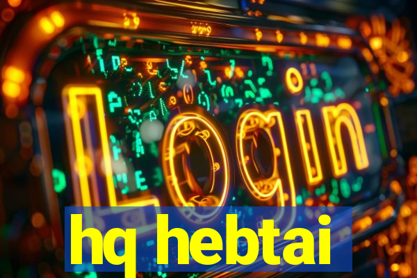 hq hebtai